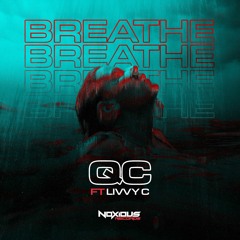 QC ft. Livvy C - Breathe [Free Download]