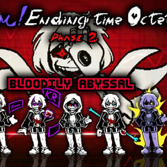 【Fem!Ending Time Octet】Phase 2 OST - Bloodily Abyssal