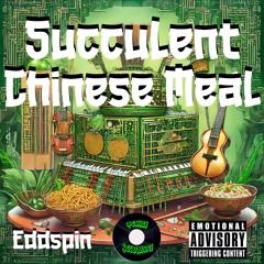 EDDSPIN  - SUCCULENT CHINESE MEAL (BMG MASTER) [clip]