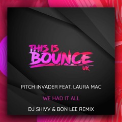 Pitch Invader Feat. Laura Mac - We Had It All (DJ Shivv & Bon Lee Remix) Samp