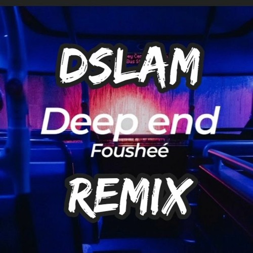 Dslam - Remix (FOUSHEE - DEEP END)