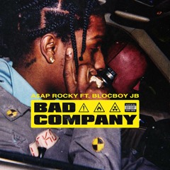 A$AP Rocky feat. BlocBoy JB - Bad Company