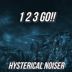 1 2 3 GO - Hysterical Noiser (PREVIEW)
