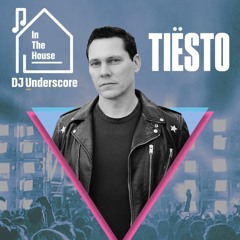 Tiesto Mix | In The House Artist Series Episode 1 | DJ Underscore