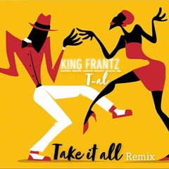 Take It All- Remix