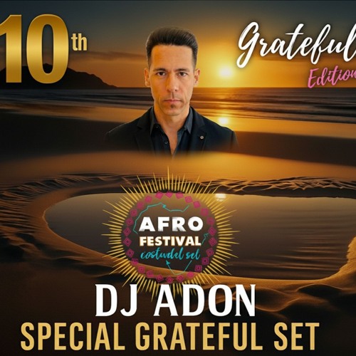 DJ ADON - AfroFestival Costa del Sol *SPECIAL GRATEFUL SET* 10 Th