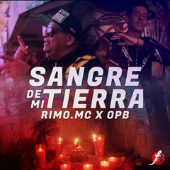 OPB x RIMO.MC - Sangre De Mi Tierra