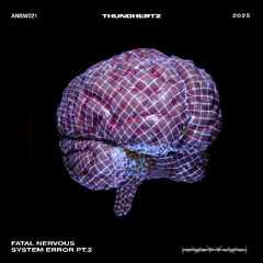 Thundhertz - Fatal Nervous System Error (Pt.2)