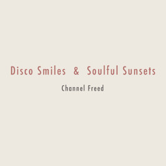 Disco Smiles & Soulful Sunsets