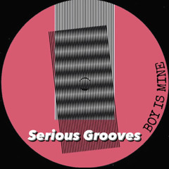 Serious Grooves - Boy Is Mine - MEKARI
