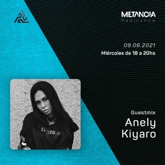 Metanoia pres. Anely Kiyaro [Exclusive Guestmix]