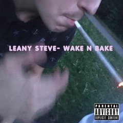 Leany Steve- Wake n bake