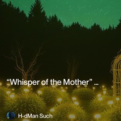 “whisper of the mother"(earth is gone)