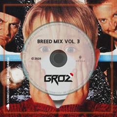 BREED MIX VOL.3 - GROZ