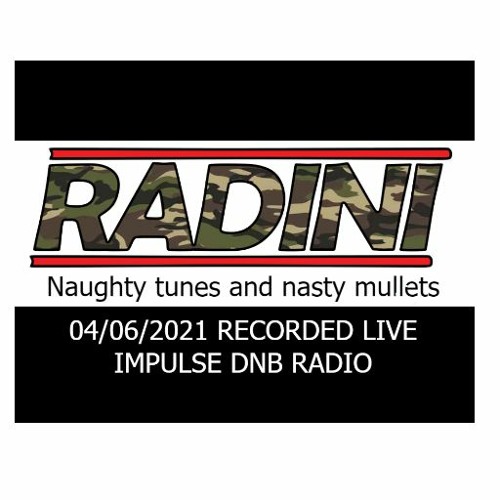 Naughty Tunes and Nasty Mullets 04/06/21 - Radini - Impulse DnB radio on Twitch