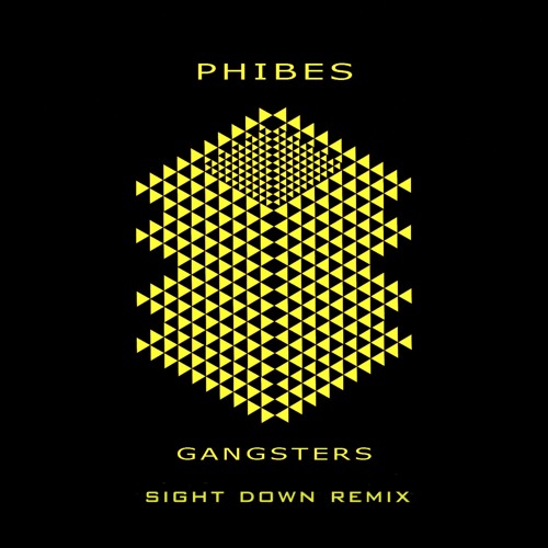 Phibes - Gangsters (Sight Down Remix)- Free DL