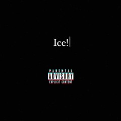 Ice! (feat. Tana & Babychapo)