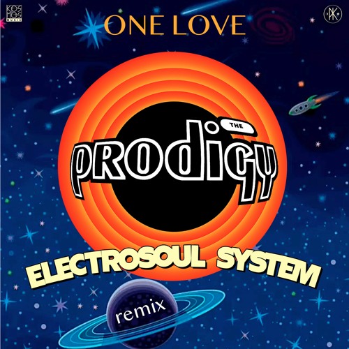 Stream The Prodigy One Love (Electrosoul System Remix) Free D/L 👉 t
