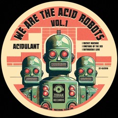 ZC-ELEC016 - Acidulant - INtreex 2.0 - We Are The Acid Robots - Zodiak Commune Records