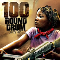 CHRIS RAY- 100 ROUND DRUM