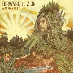 Forward To Zion - Sam Garrett feat. Paul Izak