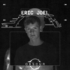 OBSCUR | Sessions Eric Joel