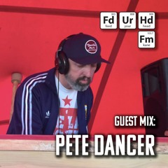 Feed Your Head Guest Mix: Pete Dancer