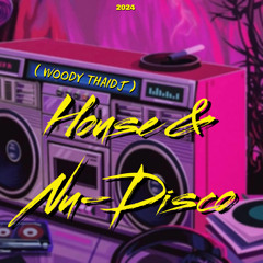 House & Nu - Disco Mix - By - ( WOODY THAIDJ )  2024