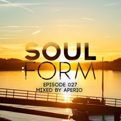 Soul:Form Episode 027 - APERIO (Liquid Drum and Bass Mix)