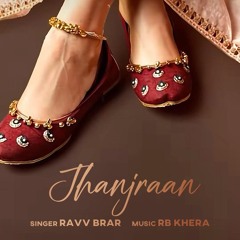 Jhanjraan - Ravv Brar, RB Khera | Latest Punjabi Songs 2025