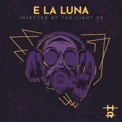 E La Luna - Infected By The Light