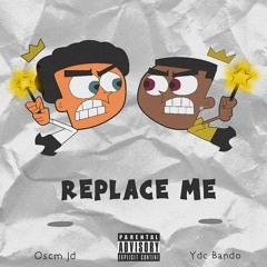 Replace Me (feat. YDC Bando)