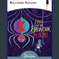 [Ebook] 💖 Fenix and the Firework Fliers: A Dance-It-Out Creative Movement Story (Dance-It-Out! Cre
