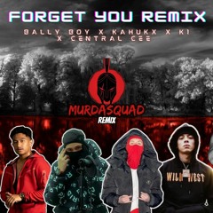 MurdaSquad - Forget You Remix ( BALLY BOY x KAHUKX x K1 x CENTRAL CEE )