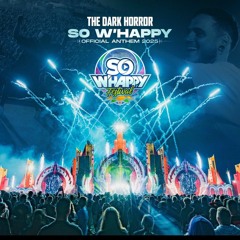 The Dark Horror - SO W'HAPPY (official anthem 2025 so whappy)