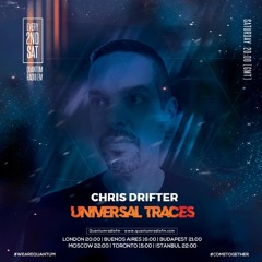 Chris Drifter - Universal Traces 001 on QuantumRadio 2021-04-10