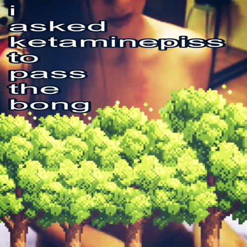{3K x eyellii} i asked ketaminepiss to pass the bong (Prod.Bbuggin)