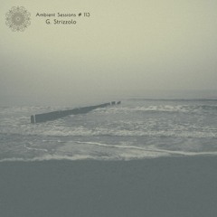 Ambient Sessions # 113 - G. Strizzolo