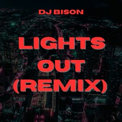 Lights out remix (inspired by LMIR)