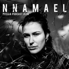 PHOBIA PODCAST 094 ||| NNAMAEL