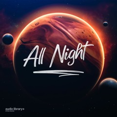 All Night — LiQWYD | Free Background Music | Audio Library Release