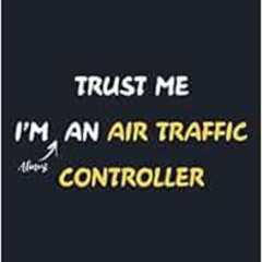 download KINDLE ✉️ Trust me I'm Almost Air Traffic Controller: Blank Lined Journal No