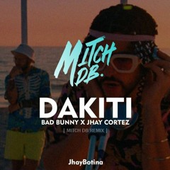 Bad Bunny X Jhay Cortez - Dakiti (Mitch Db Remix)