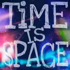 TIME IS SPACE