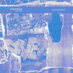 PREMIERE: Sticktalk - Put a Hit Out [Darkroom Bureau]