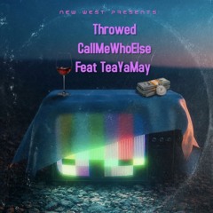 Throwed Feat TeaYaMay
