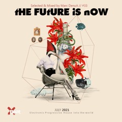 Marc Denuit // The Future is Now 33 July 2021