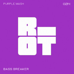 RIOT212 - PURPLE MASH - BREAK THE BASS