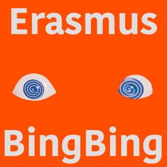Erasmus - Bing Bing