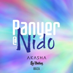 Panyer @ Nido | Akasha / Las Dalias Ibiza. - 3hr Organic House / Deep House